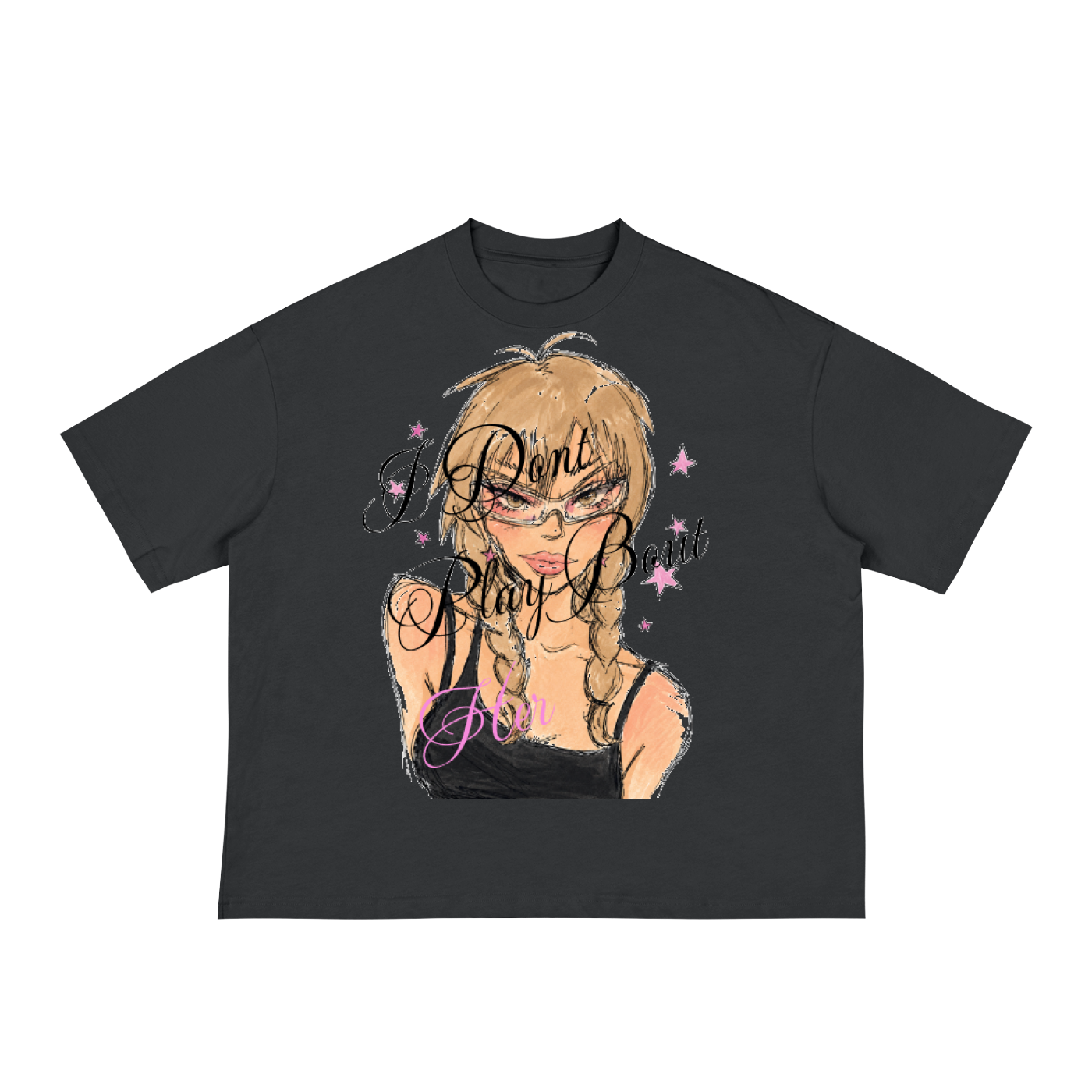 dONT PLAy Bout Her Tee